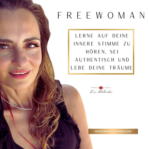 FREEWOMAN -  Wie du endlich das im Leben machst, was du willst und dich nie wieder verbiegen musst.